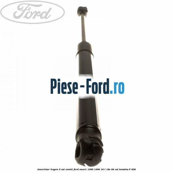Amortizor hayon 5 usi combi Ford Escort 1995-1998 1.6 i 16V 88 cai #862A2E4CB7